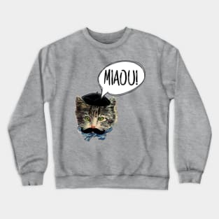 Miaou! French Cat / le chat français - Cute Kitty Crewneck Sweatshirt